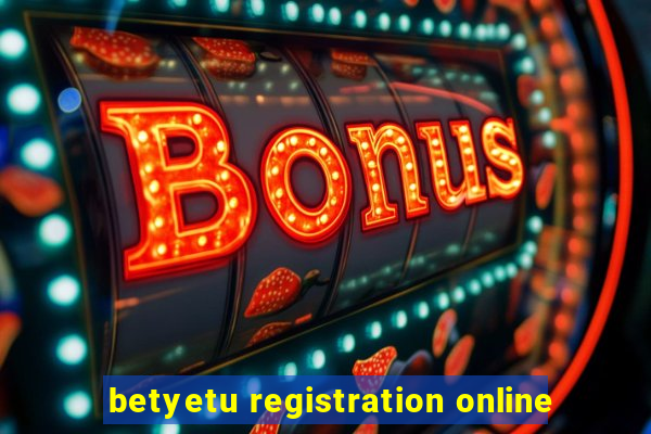 betyetu registration online